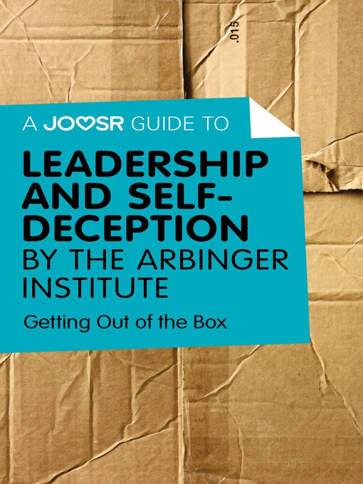 Title details for A Joosr Guide to... Leadership and Self-Deception by the Arbinger Institute by ADHD Success Ltd - Available